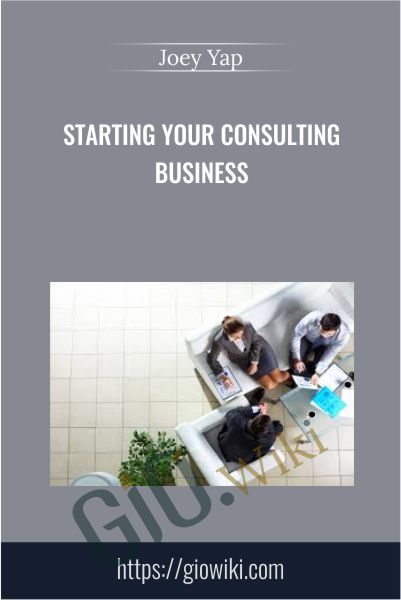 Starting Your Consulting Business - Joey Yap