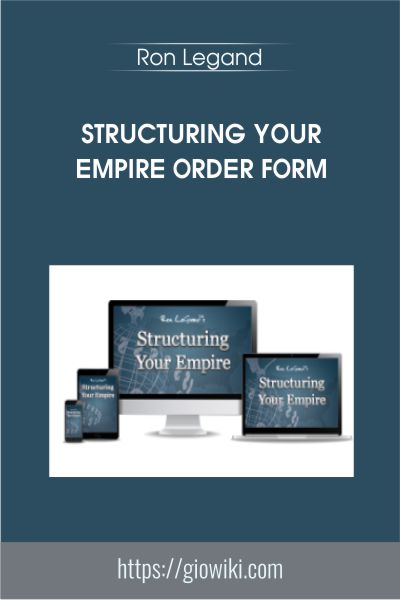 Structuring Your Empire Order Form - Ron Legand