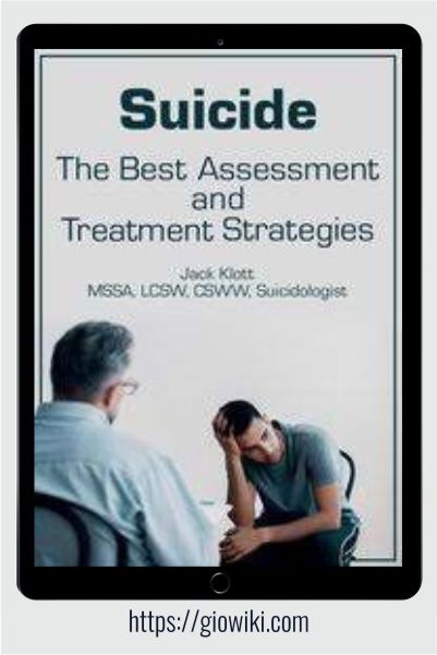 Suicide - The Best Assessment and Treatment Strategies (Audio Only) - Jack Klott
