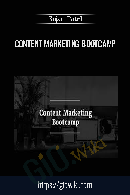 Content Marketing Bootcamp – Sujan Patel