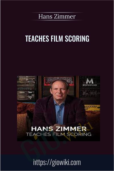 Teaches Film Scoring - Hans Zimmer