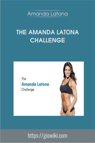 The Amanda Latona Challenge - Amanda Latona