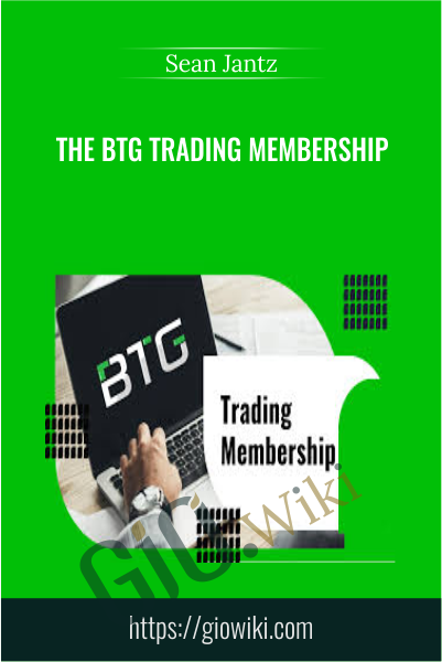 The BTG Trading Membership - Sean Jantz