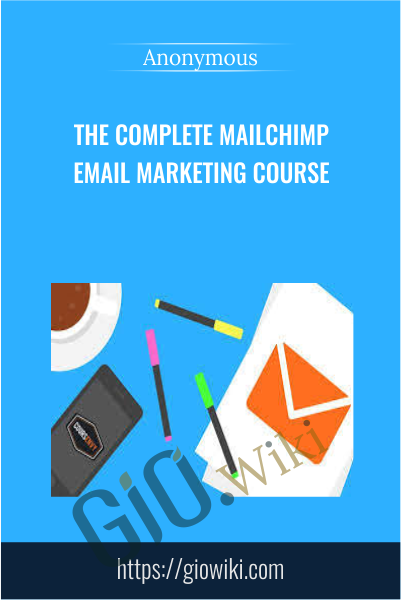 The Complete MailChimp Email Marketing Course