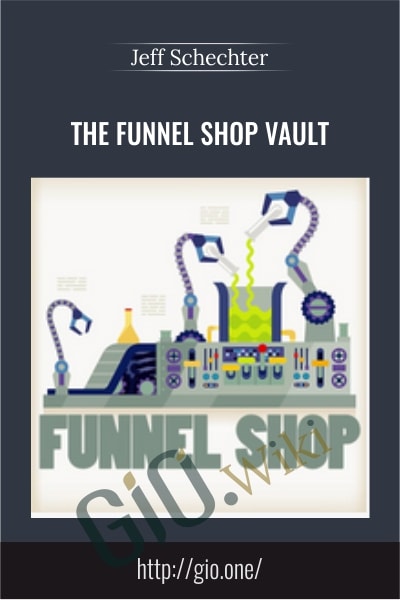 The Funnel Shop Vault - Jeff Schechter