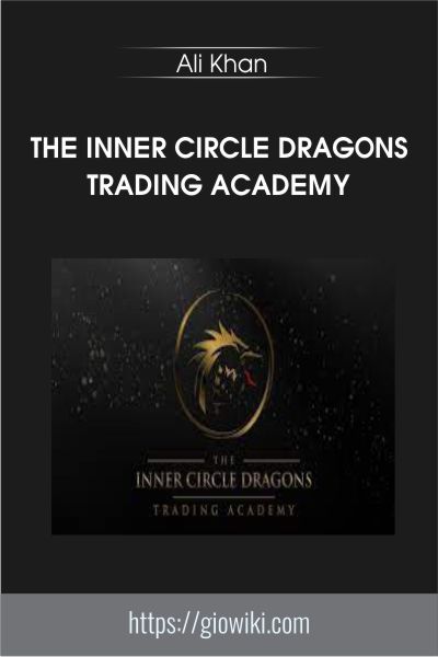 The Inner Circle Dragons Trading Academy - Ali Khan