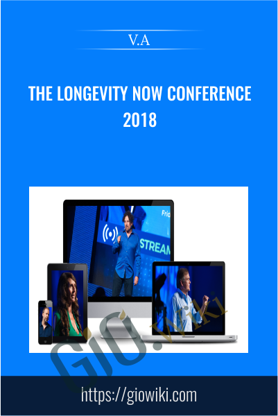 The Longevity Now Conference 2018 - VA