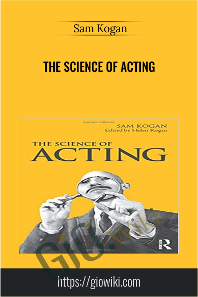 The Science Of Acting - Sam Kogan