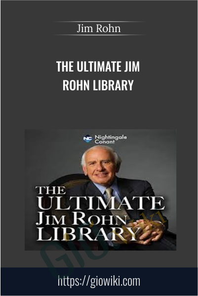 The Ultimate Jim Rohn Library - Jim Rohn