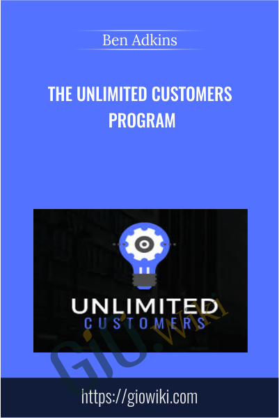 The Unlimited Customers Program - Ben Adkins