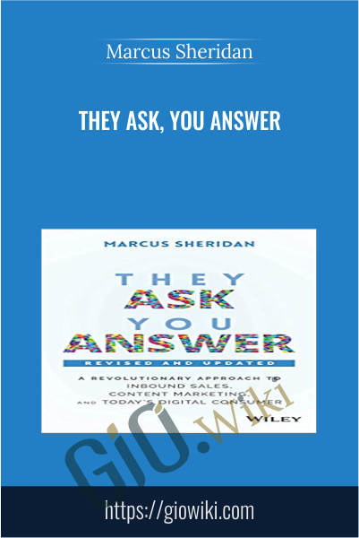 They Ask, You Answer -  Marcus Sheridan