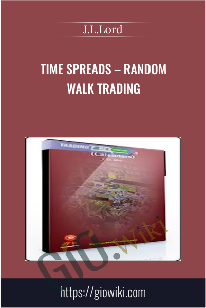 Time Spreads – Random Walk Trading - J.L.Lord