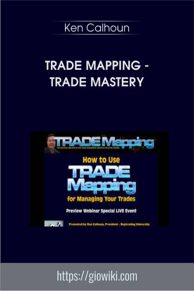 Trade Mapping - Trade Mastery with Ken Calhoun