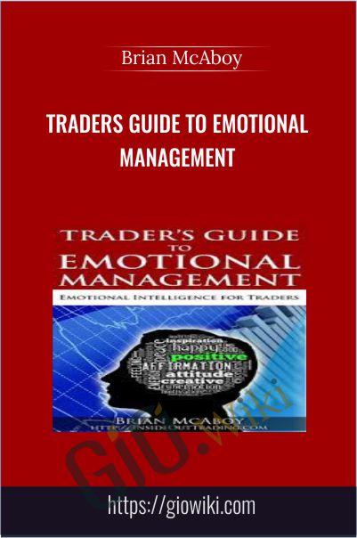 Traders Guide To Emotional Management - Brian McAboy