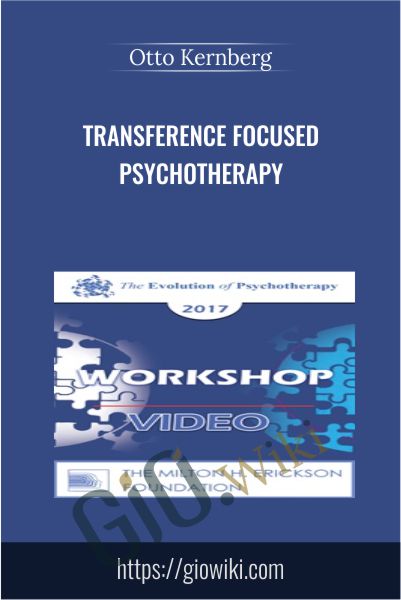 Transference Focused Psychotherapy - Otto Kernberg