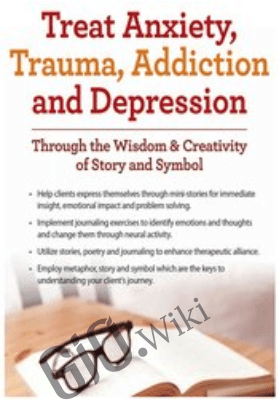 Treat Anxiety, Trauma, Addiction and Depression Through the Wisdom & Creativity of Story and Symbol - Sherry Reiter