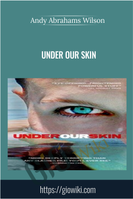 Under Our Skin - Andy Abrahams Wilson