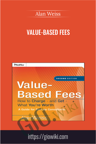 Value-Based Fees - Alan Weiss