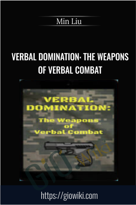 Verbal Domination: The Weapons Of Verbal Combat - Min Liu