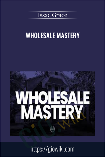 Wholesale Mastery - Issac Grace