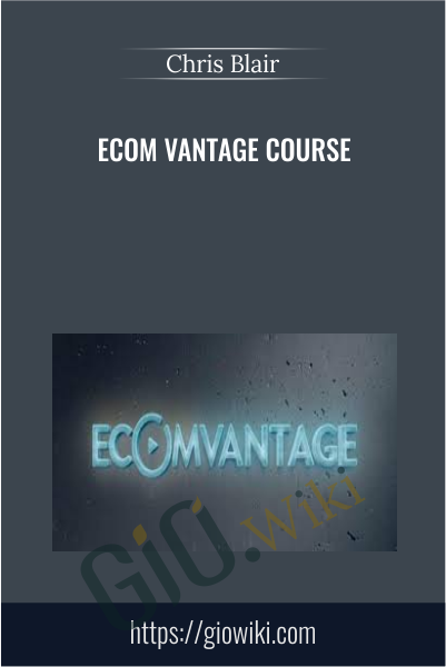 eCom Vantage Course - Chris Blair
