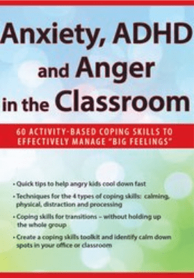 Anxiety, ADHD and Anger in the Classroom: 60 Activity-Based Coping Skills to Effectively Manage “Big Feelings” - Janine Halloran