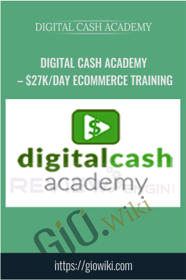 $27k/Day eCommerce Training - Digital Cash Academy