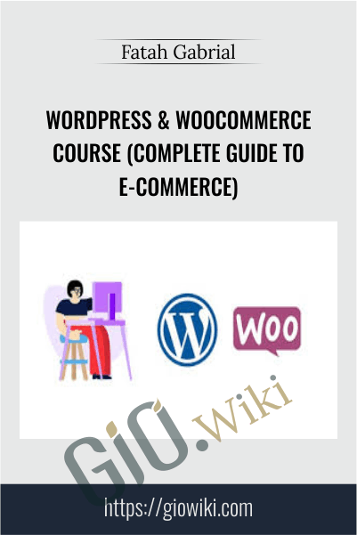 WordPress & WooCommerce Course (Complete Guide to E-Commerce) – Fatah Gabrial