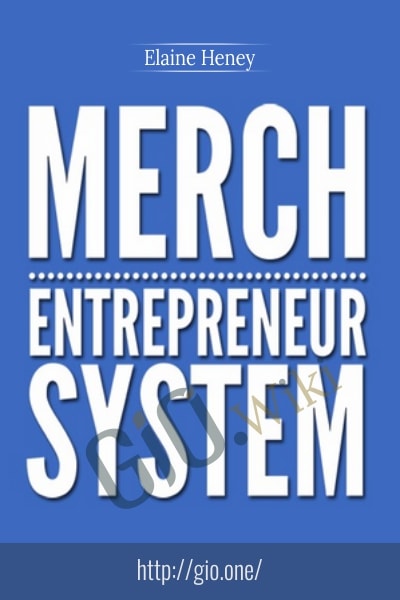 Merch Entrepreneur System - Elaine Heney