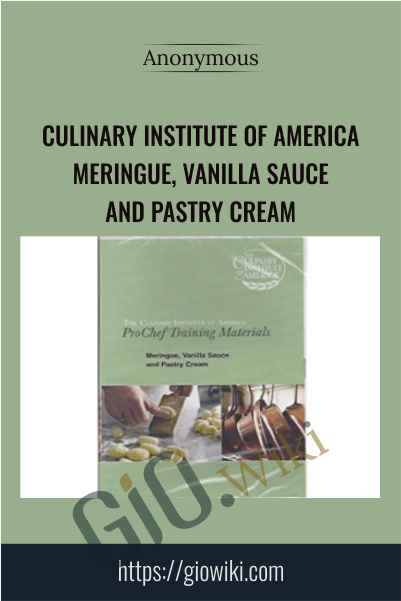 Meringue, Vanilla Sauce and Pastry Cream - Culinary Institute of America