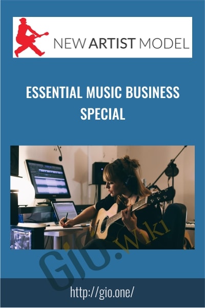 Essential Music Business Special - New Artist Model