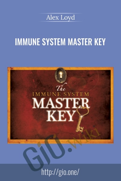 Immune System Master Key - Alex Loyd