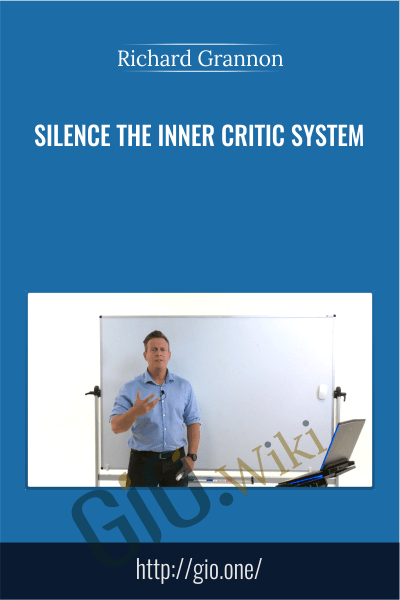 Silence The Inner Critic System - Richard Grannon