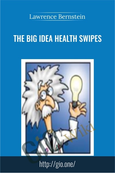The BIG Idea Health Swipes - Lawrence Bernstein