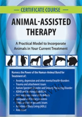 2-Day Certificate Course in Animal-Assisted Therapy: A Practical Model to Incorporate Animals in Your Current Treatment - Jonathan Jordan