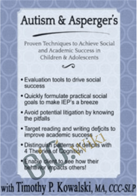 Autism & Asperger's: Proven Techniques to Achieve Social and Academic Success in Children & Adolescents - Timothy Kowalski