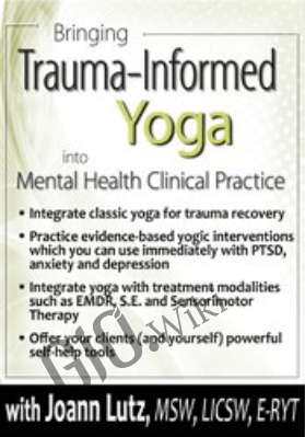 Bringing Trauma-Informed Yoga into Mental Health Clinical Practice -  Joann Lutz