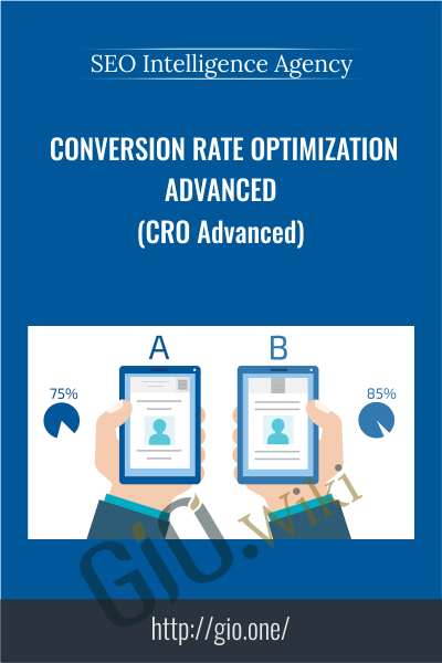 Conversion Rate Optimization Advanced (CRO Advanced) - SEO Intelligence Agency