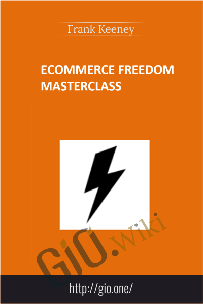 Ecommerce Freedom Masterclass - Frank Keeney