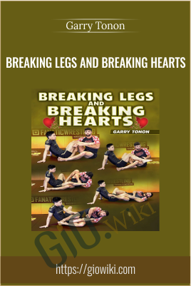 Breaking Legs and Breaking Hearts - Garry Tonon