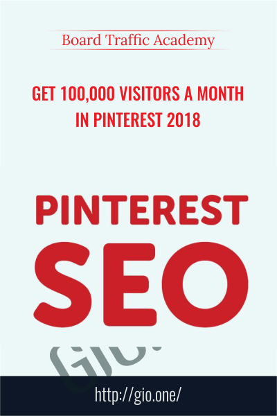 Get 100,000 Visitors a Month in Pinterest 2018 - Board Traffic Academy