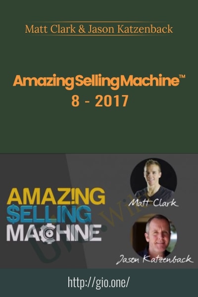 Amazing Selling Machine 8 - Matt Clark and Jason Katzenback