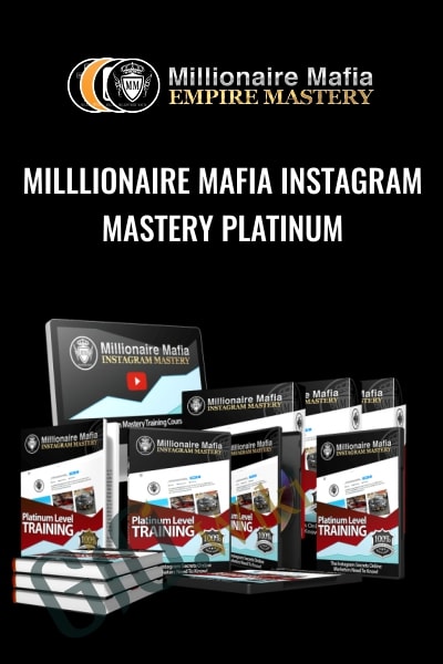 Milllionaire Mafia Instagram Mastery Platinum - Millionaire Mafia