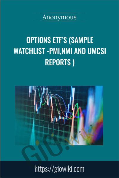 Options Etf’s (Sample Watchlist -pmi,nmi And Umcsi Reports )