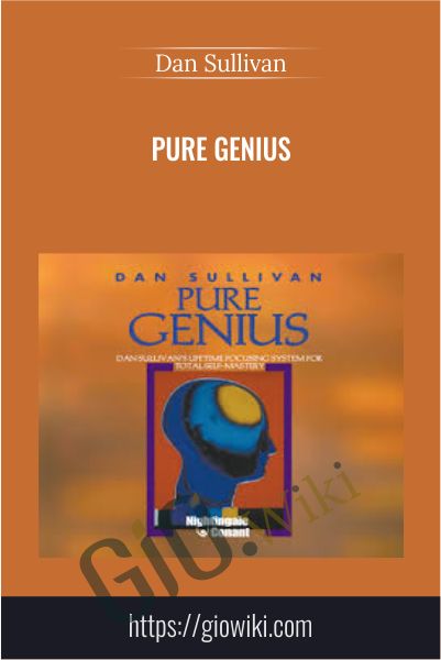 Pure Genius - Lifetime Focusing System for Total Self-Mastery - Dan Sullivan