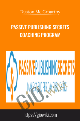 Passive Publishing Secrets Coaching Program - Duston McGroarty