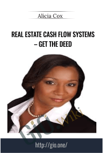 Real Estate Cash Flow Systems – Get the Deed – Alicia Cox