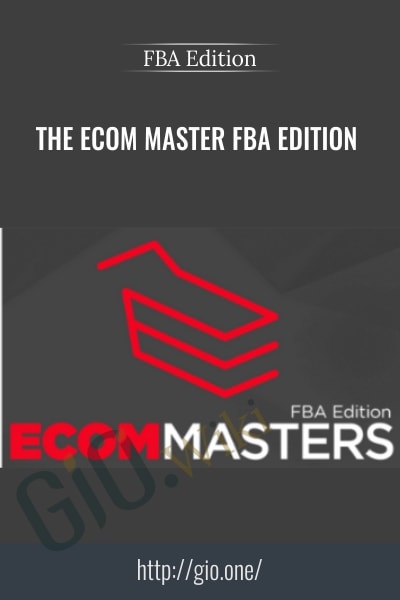 The Ecom Master FBA Edition - Masters of E-commerce share