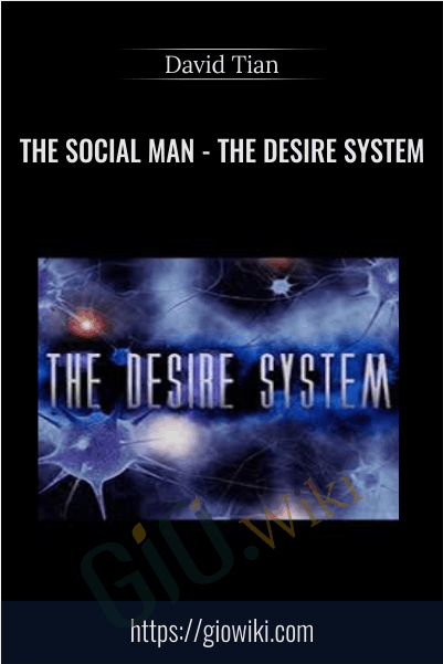 The Social man - The Desire System - David Tian