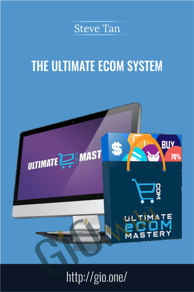 The Ultimate Ecom System - Steve Tan